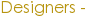 Designers