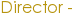 Director